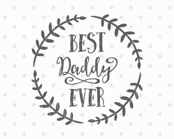 Download Best daddy ever svg Fathers day svg Daddy dvg Father svg Best