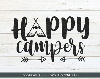 Happy Campers SVG Camping SVG Happy Campers SVG Arrow svg Camp Fire svg Vector for Silhouette Cricut Cutting Machine Design Download Print