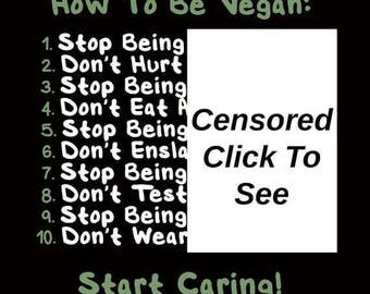 How To Be Vegan Shirt, Mature, Animal Rights Shirt, Gift for Vegan Tshirt, Vegan Clothing, Animal Liberation T Shirt