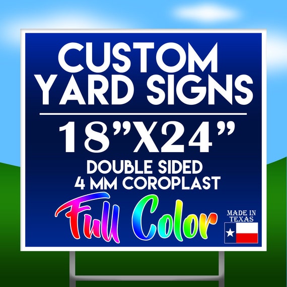 Full Color Custom Yard Signs 18 x 24 W/HStake