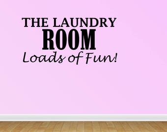 Wall Decal Quote The Laundry Room Loads Of Fun Laundry Room Decor For Your Laundry Room Saying Vinyl Lettering Stickers (PC257)