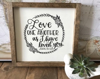 Love one another as I have loved you John 15:12