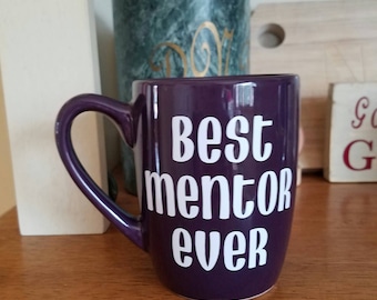 Best Mentor Ever Coffee Cup, Mentor Gift, Tutor Gift, Pastor Gift, Teacher Gift, Preceptor Gift, Mentor, Coffee Cup, Teacher, Mentor Gift