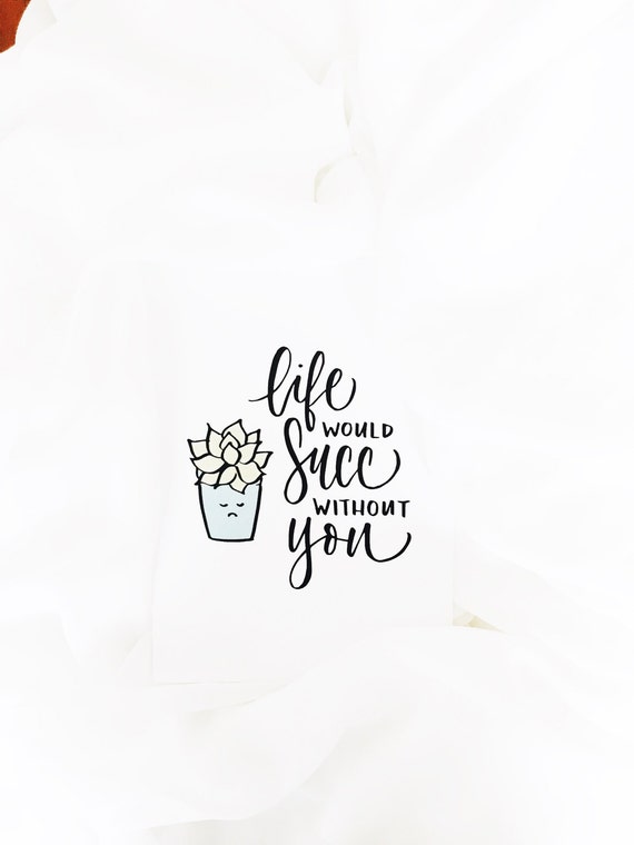 life would succ without you free printable