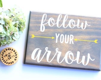 Follow Your Arrow - Follow Your Arrow Sign - Wooden Arrow Decor - Nursery Arrow Decor - Grey and Yellow Nursery Decor - Coral Gray Nursery