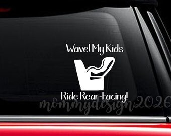 Wave My Kids Ride Rear-Facing Decal, Rear-Facing Decal, Rear Facing, Decal, Car Seat Safety