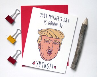 Funny Mother's Day Card - Donald Trump Card - Yuge Mothers Day - From Daughter Son Husband Friend - Political Humorous Mothers Day Card - G5