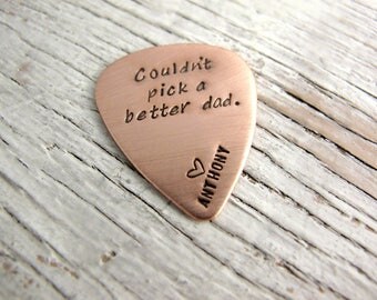 Couldn't Pick a Better Dad, Personalized Guitar Pick, Dad Guitar Pick, Hand Stamped, Copper, Leather Case INCLUDED