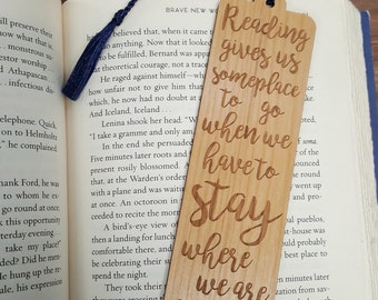 Reading Quote Bookmark - Laser Engraved Alder Wood - Reading Gives Us Someplace To Go Book Mark