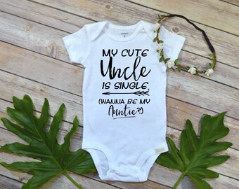 Uncle shirt, My Cute Uncle Is Single, Uncle Gift, Uncle Baby Bodysuit, Funny Baby shirt, Auntie shirt, Cute Baby Clothes, Baby Best Seller