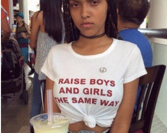 Raise Boys and Girls The Same Way Shirt / Feminist Shirt / Equality Shirt / Tumblr / Trendy / Women's Tee / Unisex Tee / Tank / Vneck sale