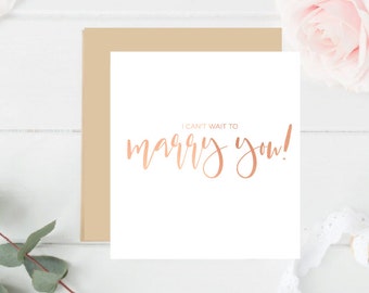 I can't wait to marry you rose gold foil greeting card