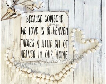 because someone we love sign / because someone we love is in heaven / someone in heaven / sympathy gift / heaven in home / farmhouse decor