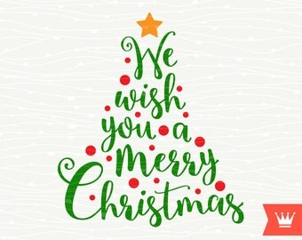 We Wish You A Merry Christmas SVG Christmas Cutting File Christmas Tree Winter for Cricut Explore, Silhouette Cameo, Cutting Machines