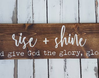 Rise and Shine & Give God the Glory Sign. Childrens Decor.
