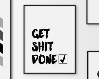 Get shit done motivational quote poster, office decor, black and white typography, work poster, instant download, office typography