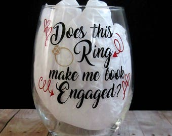 Does This Ring Make Me Look Engaged, Wine Glass, Wedding Announcement