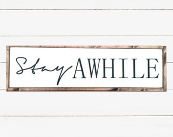 Stay Awhile Wood Sign - Painted Wood Sign - Stay Awhile Sign - Entryway Sign - Living Room Sign