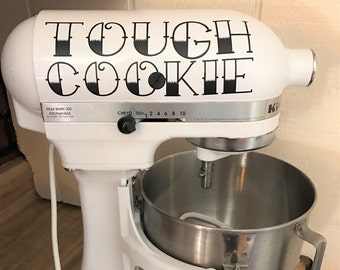 Kitchen Aid Mixer Decal, Mixer Decal, Tough Cookie, StandUp Mixer Decal, Kitchen Decor, Kitchen Mixer Decal, Kitchen Decal, Mothers Day Gift