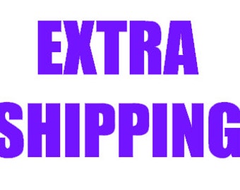 Extra Shipping for When You Purchase More Than One Of The Same Item
