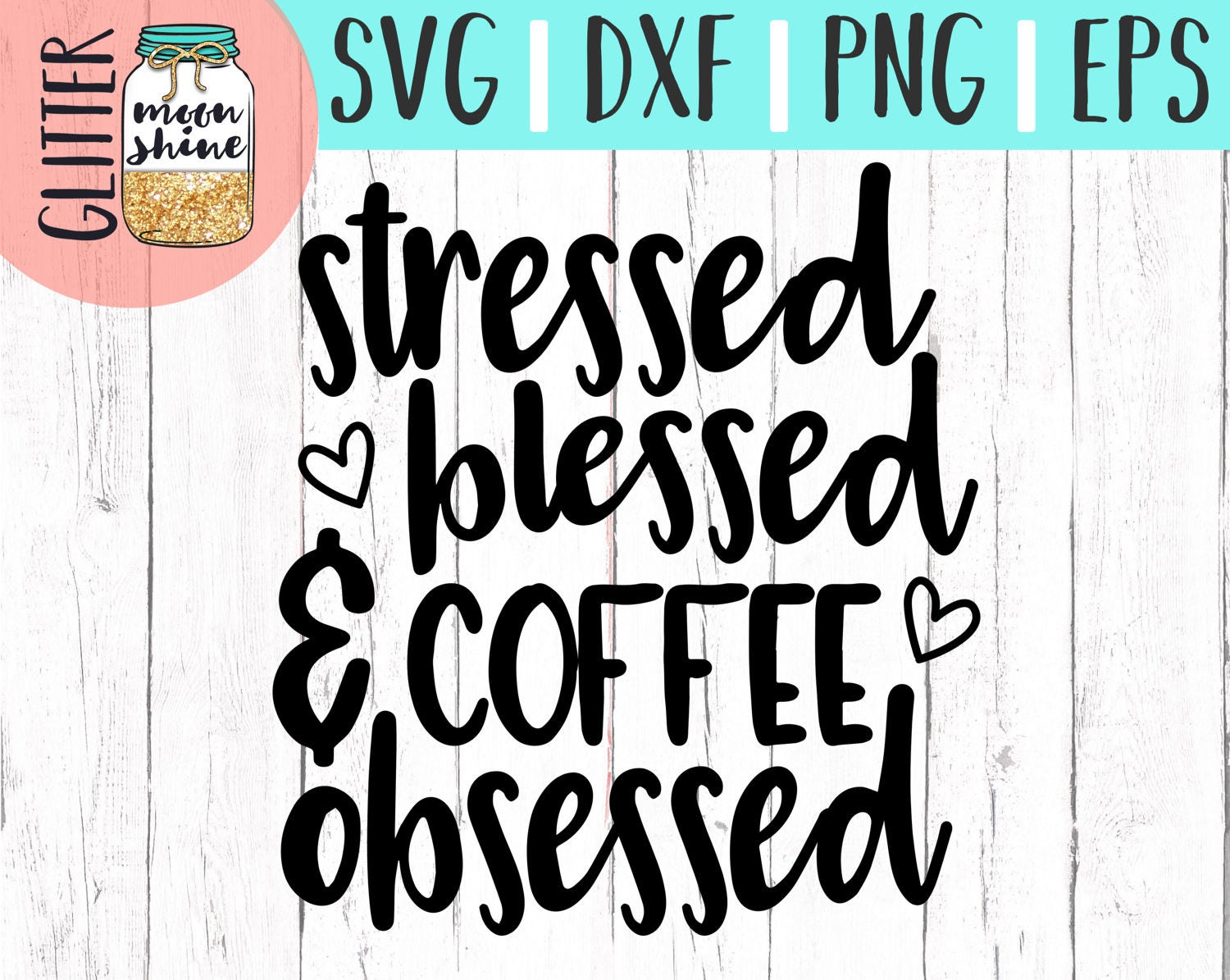 Stressed Blessed Coffee Obsessed svg eps dxf png Files for