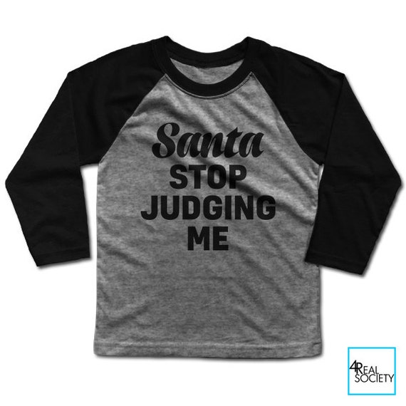 santa stop judging me shirt