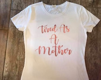 Tired as a mother shirt