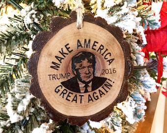 Donald Trump Christmas Ornament Make America Great Again 2016 Election Christmas Gift Engraved Rustic Wood Slice Political Campaign Ornament