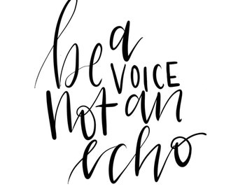 Items similar to Be a voice not an echo Printable art INSTANT DOWNLOAD ...