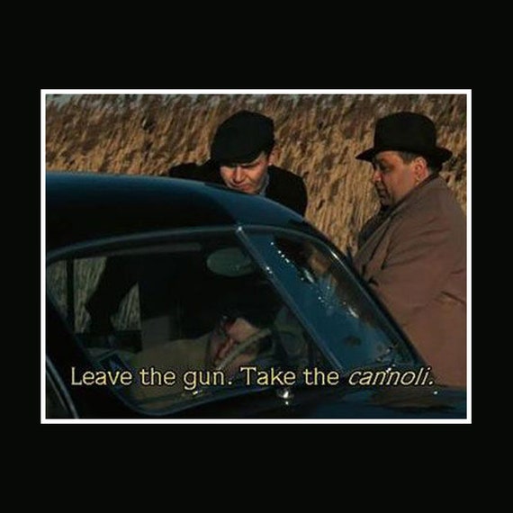 leave the gun take the cannoli