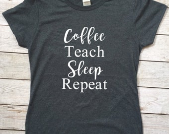 Free Free 127 Coffee Teach Sleep Repeat Svg SVG PNG EPS DXF File