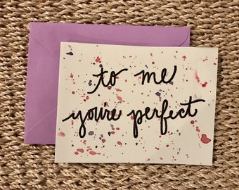 To me, you are perfect - Watercolored card