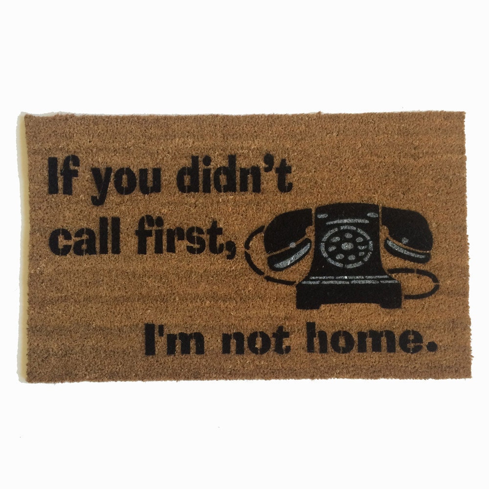 didn't call first I'm not home™ funny rude doormat