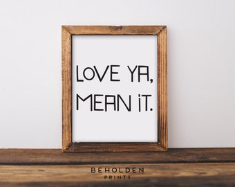 Nursery Wall Art, Nursery Decor, Nursery Print, Minimalist Nursery Prints, Love ya mean it, Kids Wall Art