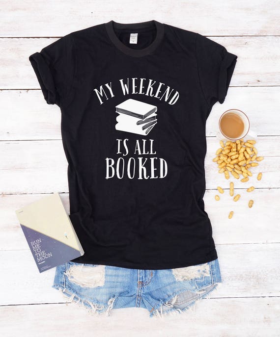 belle my weekend is booked shirt