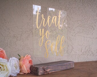 Treat Yo Self - Treat Yo Self Wedding - Treat Yo Self Sign - Treat Yo Self Wedding Sign - Wedding Dessert Sign - Dessert Sign - Acrylic Sign