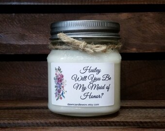 8oz Will You Be My Maid of Honor Gifts - Maid of Honor Candles - Bridal Party Gifts - Soy Candle Favors - Homemade Candles - Wedding