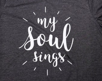 then sings my soul t shirt