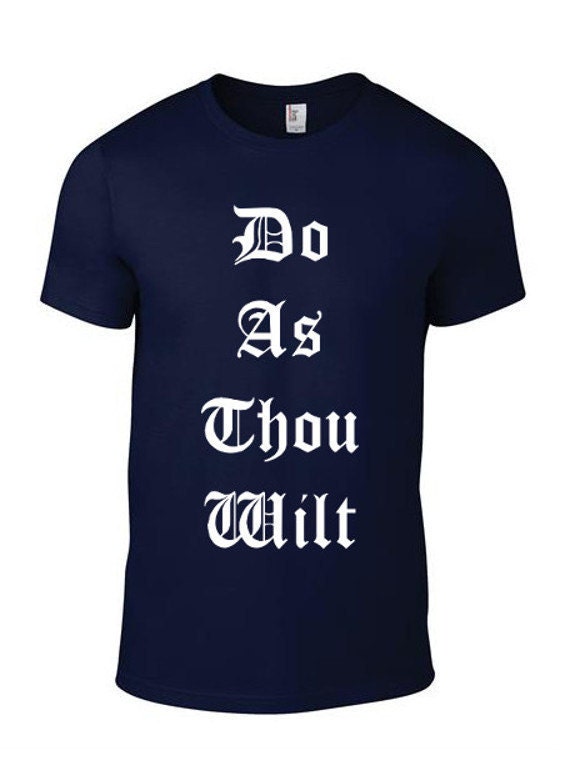 do what thou wilt t shirt