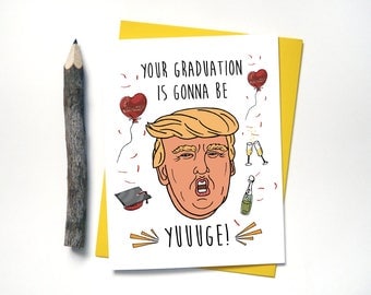 Funny Graduation Card - Yuge Trump Graduation - Greeting Cards - High School College Graduation Cards - Cool Awesome Stationary Cards - G21