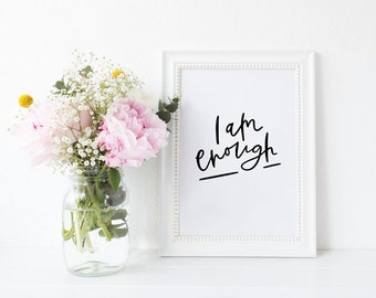 I am enough print // black and white hand lettered print // you are enough print // motivational inspirational print // hand lettered