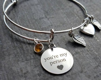 Youre My Person, inspiration Bracelet, best friend bracelet, Bangle Bracelet, Personalized, birthstone, friend gift, girlfriend gift, wife
