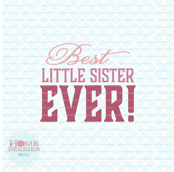 Download Best Little Sister Ever Family Quote svg dxf eps jpg ai cut