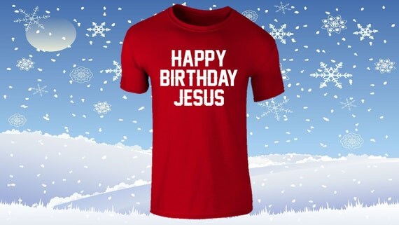 happy birthday jesus t shirts