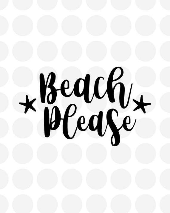 Beach Please SVG file for Cricut Cut Out Cutting Files