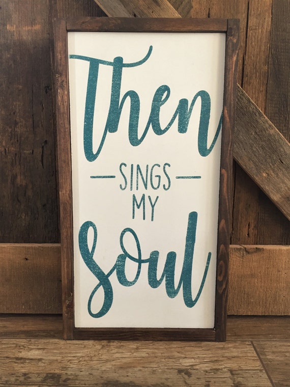 Then Sings My Soul Wall Decor Framed Wood Sign