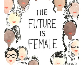 The Future is Female : 11x14 Art Print