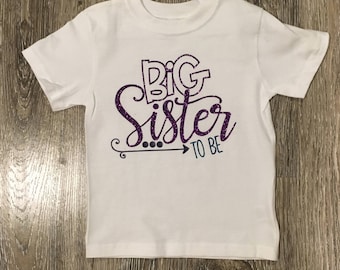 BIG SISTER to be, big sister t-shirt, big sis shirt, pregnancy announcement, best big sister shirt, big sister little sister shirt, big sis