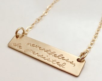 Nevertheless she persisted necklace, sterling silver or gold bar necklace, hand stamped jewelry