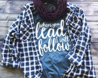 SALE | Where You Lead I Will Follow Shirt | Gilmore Girls Shirt | Gilmore Girls | Southern Sweetheart Gifts